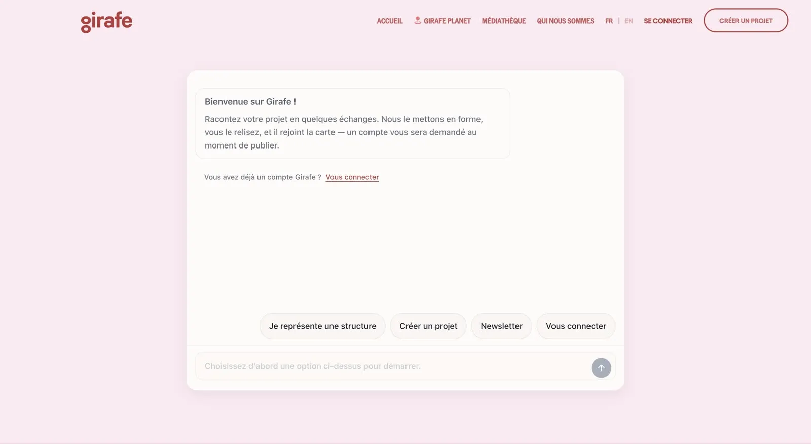 Le nouvel écran d’entrée : « Bienvenue sur Girafe ! Racontez votre projet en quelques échanges », et quatre choix — je représente une structure, créer un projet, newsletter, se connecter.